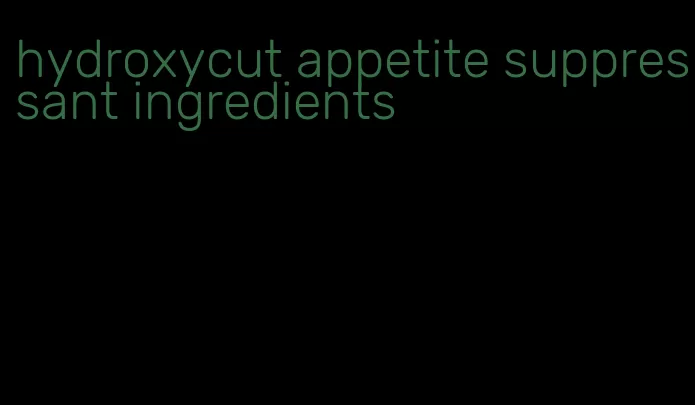 hydroxycut appetite suppressant ingredients