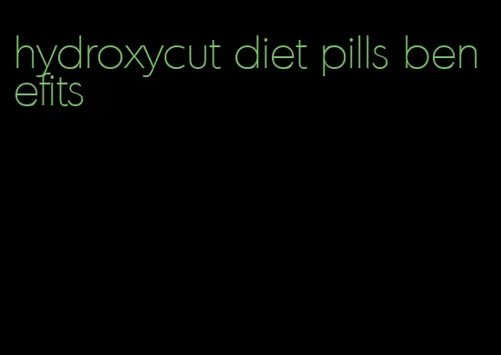 hydroxycut diet pills benefits