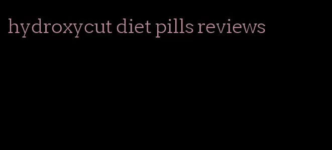 hydroxycut diet pills reviews