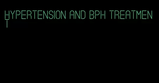 hypertension and bph treatment