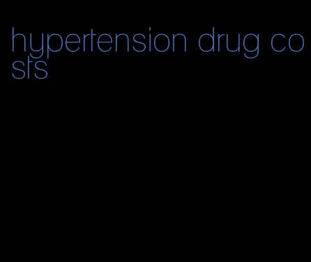 hypertension drug costs