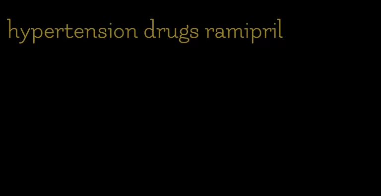 hypertension drugs ramipril