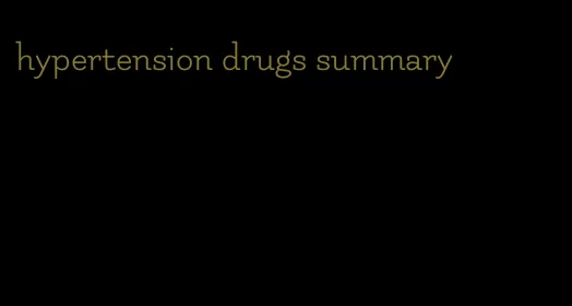 hypertension drugs summary