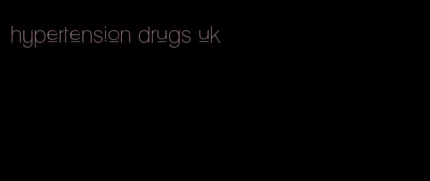 hypertension drugs uk