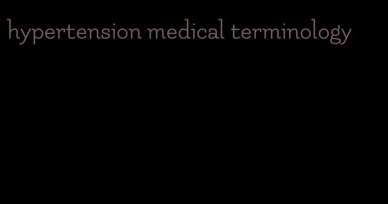 hypertension medical terminology