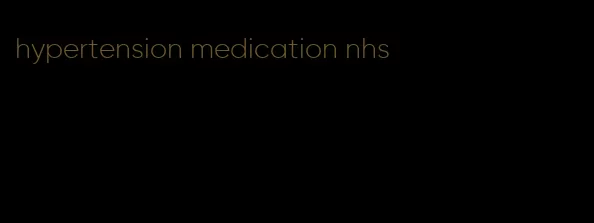 hypertension medication nhs