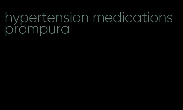 hypertension medications prompura