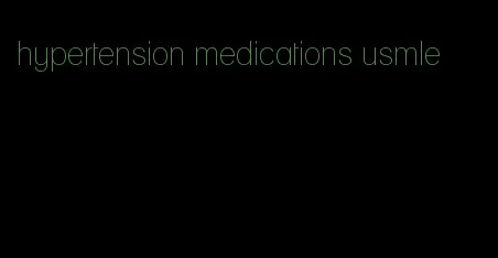 hypertension medications usmle