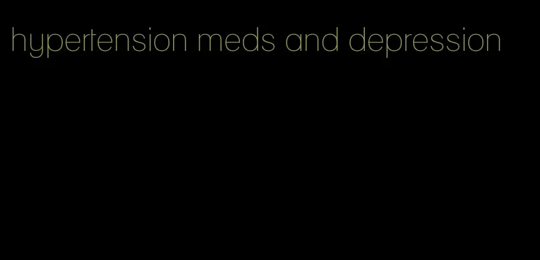 hypertension meds and depression