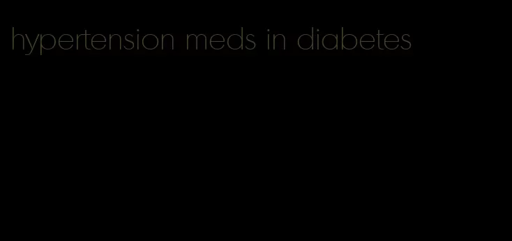 hypertension meds in diabetes