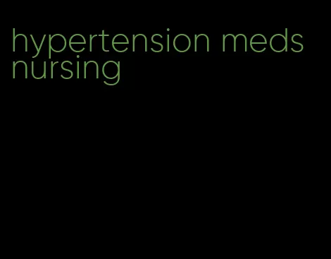 hypertension meds nursing