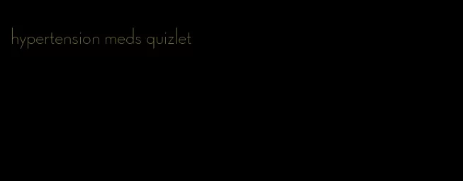 hypertension meds quizlet