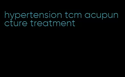 hypertension tcm acupuncture treatment