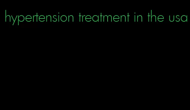 hypertension treatment in the usa