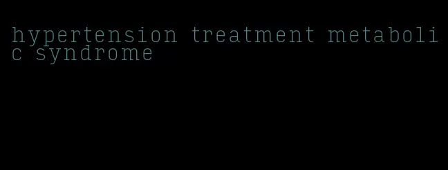 hypertension treatment metabolic syndrome