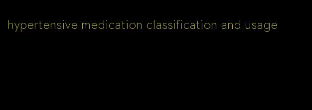 hypertensive medication classification and usage