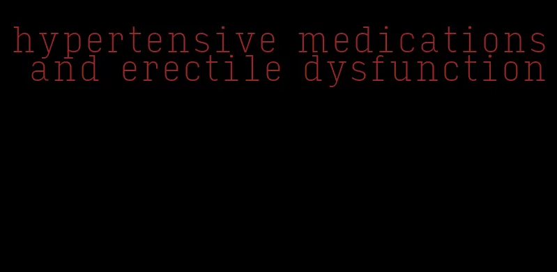 hypertensive medications and erectile dysfunction