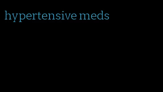 hypertensive meds