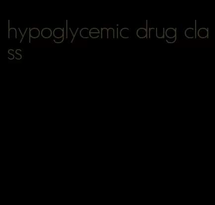 hypoglycemic drug class