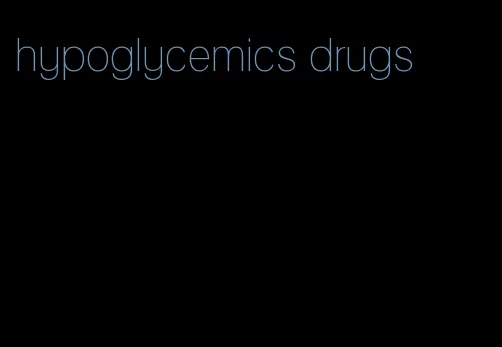 hypoglycemics drugs