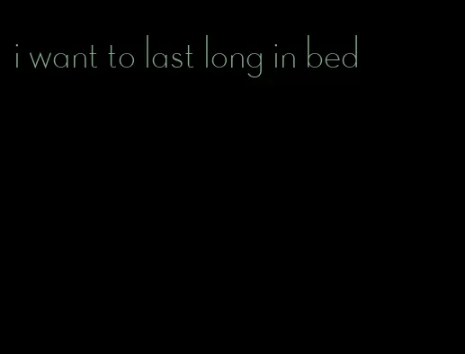 i want to last long in bed