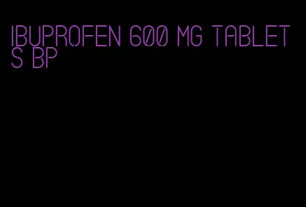 ibuprofen 600 mg tablets bp