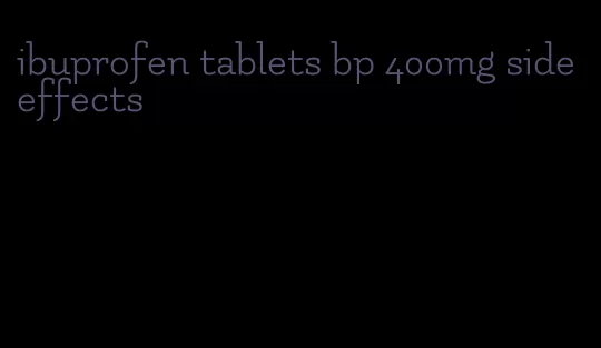 ibuprofen tablets bp 400mg side effects