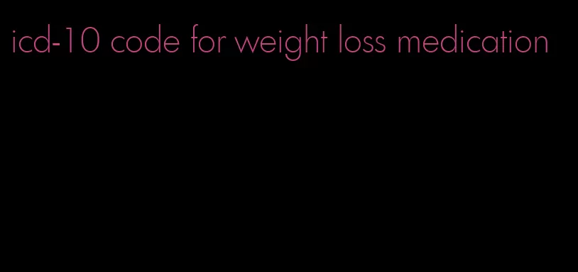 icd-10 code for weight loss medication