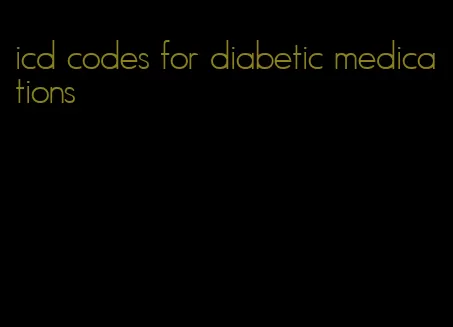 icd codes for diabetic medications