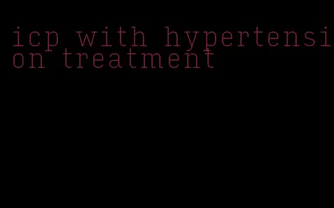 icp with hypertension treatment