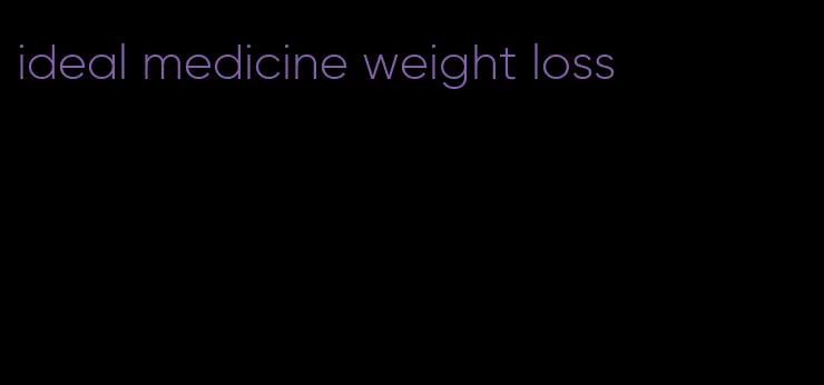 ideal medicine weight loss