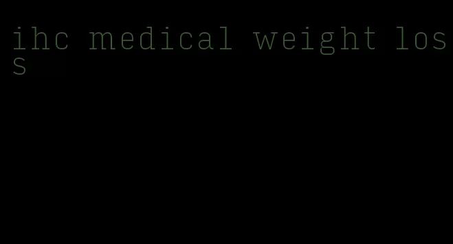 ihc medical weight loss