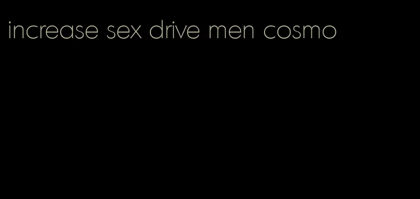 increase sex drive men cosmo