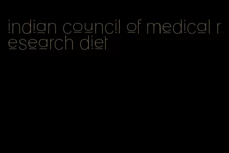 indian council of medical research diet