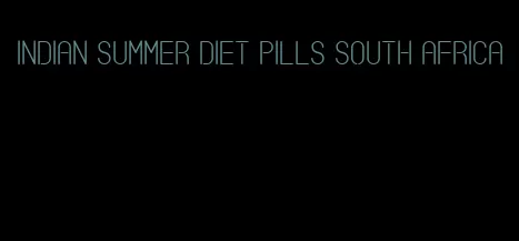 indian summer diet pills south africa