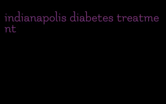 indianapolis diabetes treatment