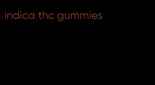 indica thc gummies