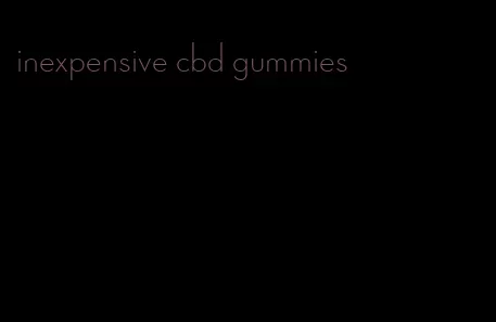 inexpensive cbd gummies