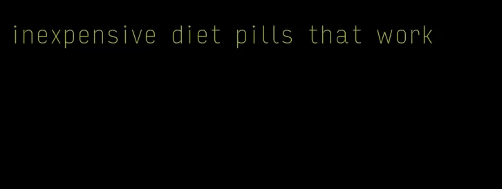 inexpensive diet pills that work