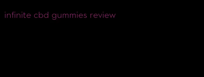 infinite cbd gummies review