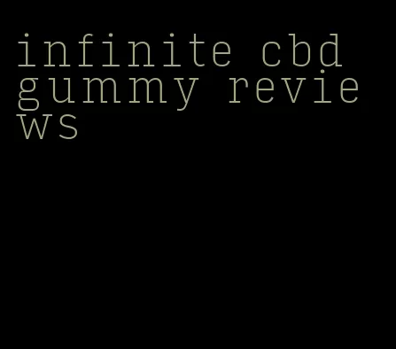 infinite cbd gummy reviews