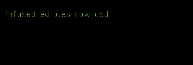 infused edibles raw cbd