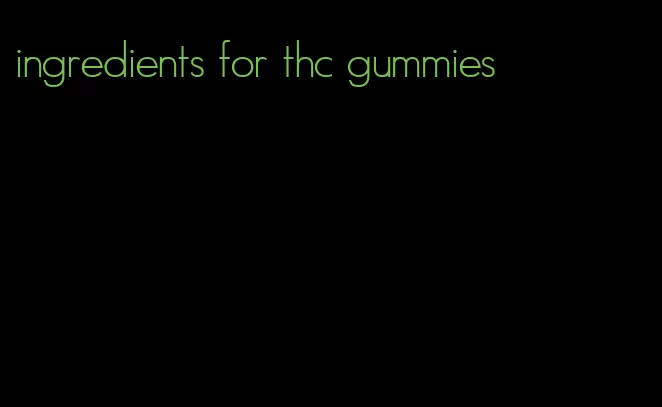 ingredients for thc gummies