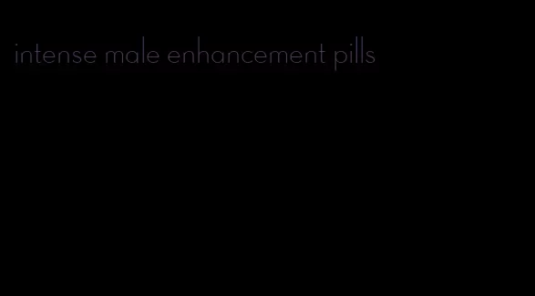 intense male enhancement pills