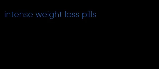 intense weight loss pills