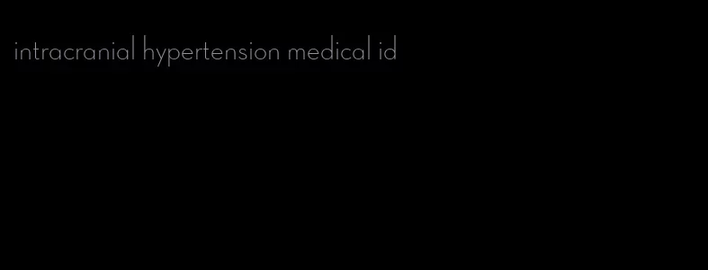 intracranial hypertension medical id