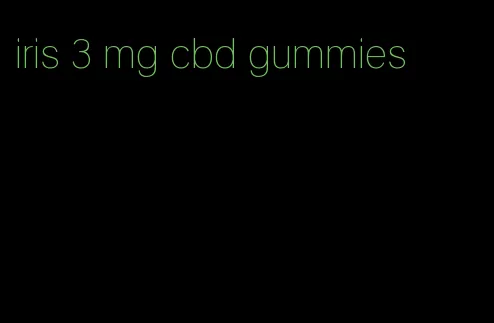 iris 3 mg cbd gummies