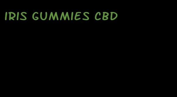 iris gummies cbd