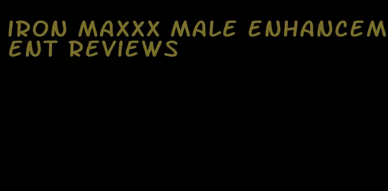 iron maxxx male enhancement reviews