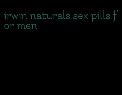 irwin naturals sex pills for men